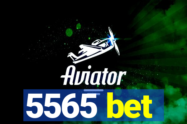 5565 bet